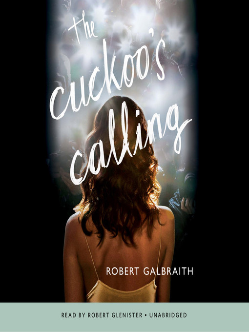 Détails du titre pour The Cuckoo's Calling par Robert Galbraith - Disponible